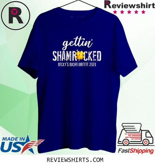 Gettin' SHAMROCKED Bachelorette St. Paddy's Day Party 2020 Shirts