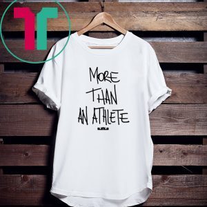 More Than An Athlete Tee Shirt