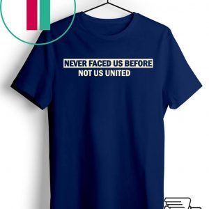 Never faced us before Not us united Corona T-shirt