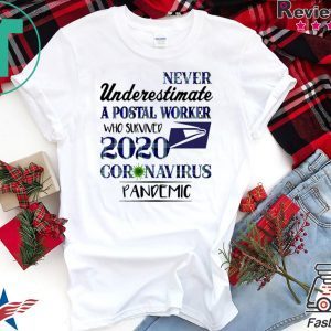 Never underestimate a postal worker who survived 1010 coronavirus pandemic shirt