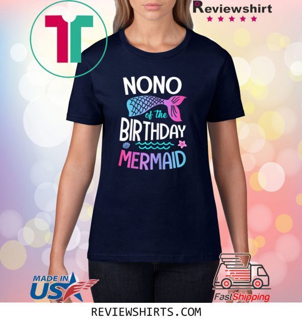 Nono Of The Birthday Mermaid Family T-Shirt