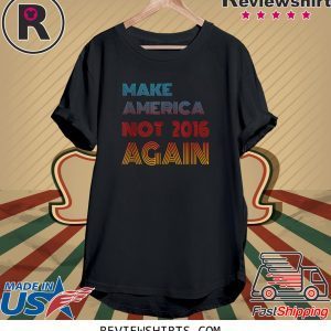 Not 2016 Again 2020 Election Shirt