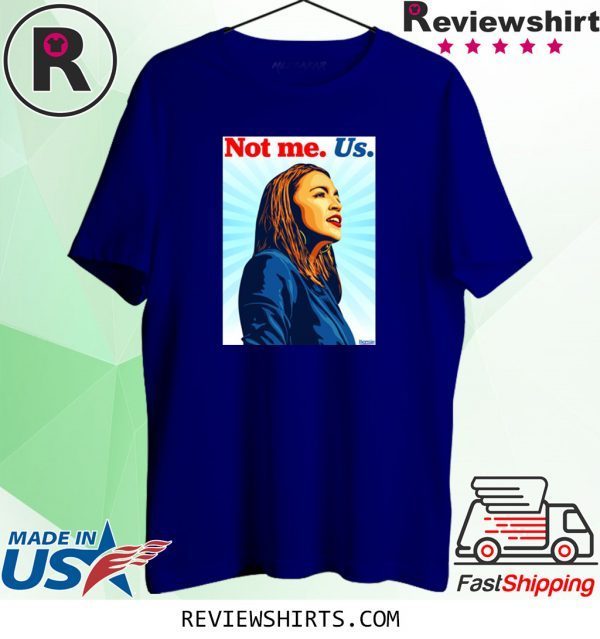 Not Me Us AOC Bernie Sanders 2020 T-Shirt