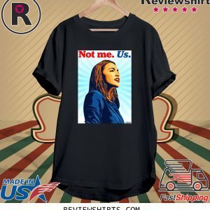 Not Me Us AOC Bernie Sanders 2020 T-Shirt