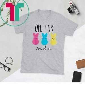 Oh For Peeps Sake Unisex TShirt