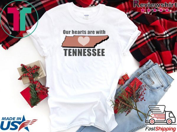 Our Hearts Are With Tennessee T-Shirt