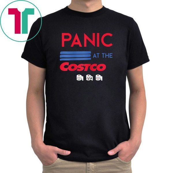 PANIC AT THE COSTCO Toilet Paper Funny TShirt