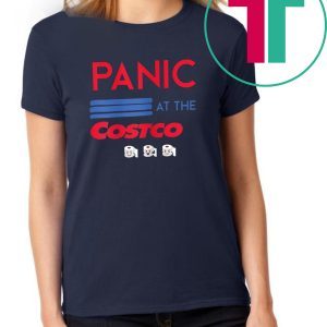 PANIC AT THE COSTCO Toilet Paper Funny TShirt