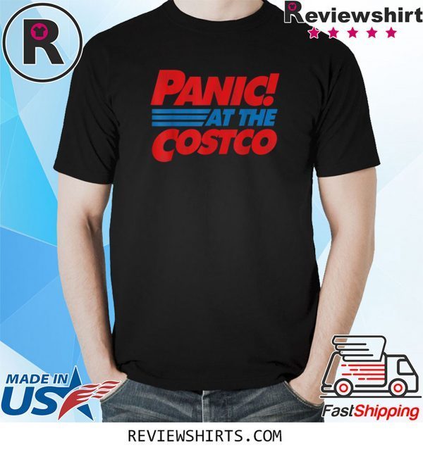 Panic At The Costco Women Men 2020 T-Shirts