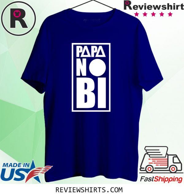 Papa no bi tee shirt