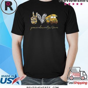 Peace Love Bus Drivers Funny Shirt