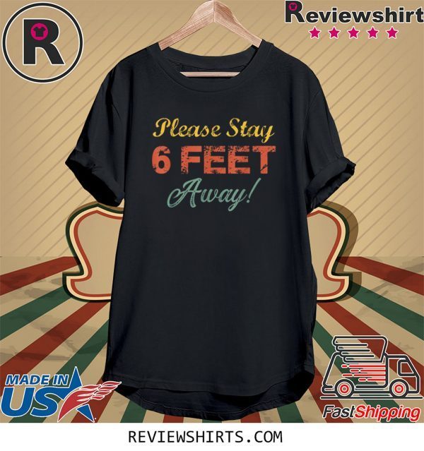 Please Stay 6 Feet Away Social Distancing Unisex TShirt