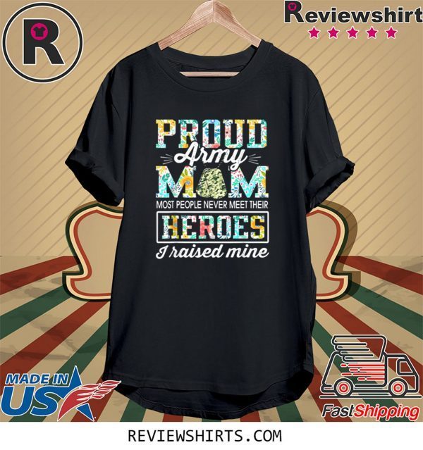 Proud Army Mom I Raised My Heroes Camouflage Graphics Army Unisex TShirt