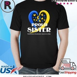 Proud Sister World Down Syndrome Awareness Day 2020 T-Shirts