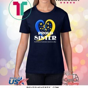 Proud Sister World Down Syndrome Awareness Day 2020 T-Shirts