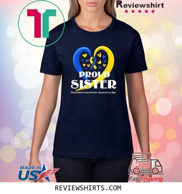 Proud Sister World Down Syndrome Awareness Day 2020 T-Shirts