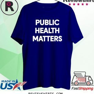 Public Health Matters 2020 T-Shirts