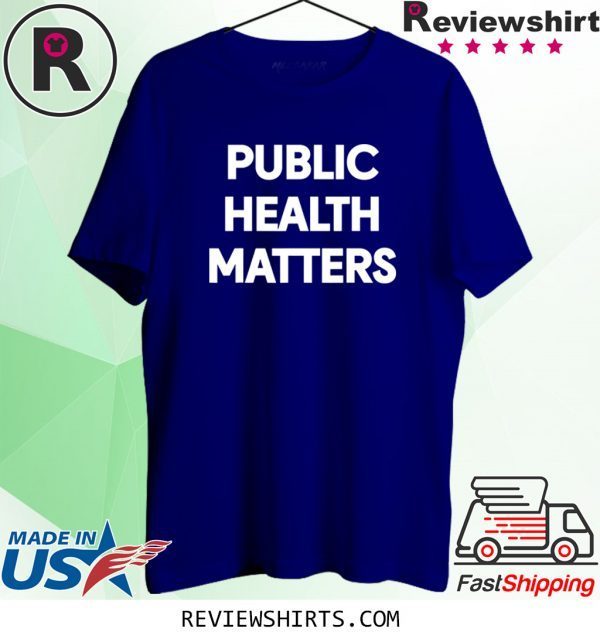 Public Health Matters 2020 T-Shirts