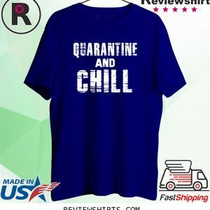 Quarantine And Chill Antisocial 2020 T-Shirts