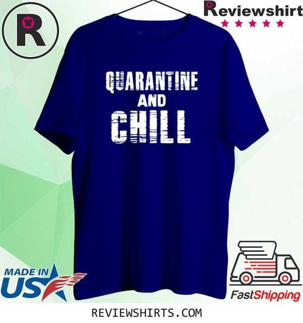 Quarantine And Chill Antisocial 2020 T-Shirts