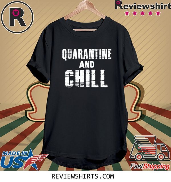 Quarantine And Chill Antisocial 2020 T-Shirts