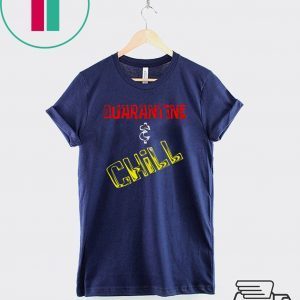 Quarantine And Chill T-Shirt