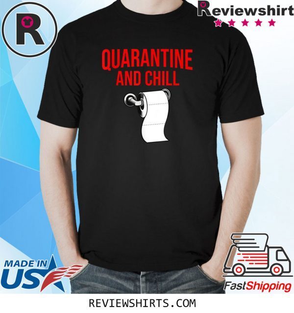 Quarantine And Chill funny Stay At Home Flu Unisex T-Shirts