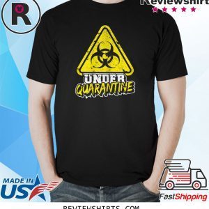 Quarantine Isolation Virus Germaphobe Flu TShirt