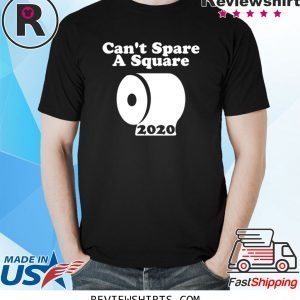 Retro Can't Spare A Square 2020 TP Shortage Unisex T-Shirts