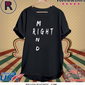 Right Mind Unisex Shirt