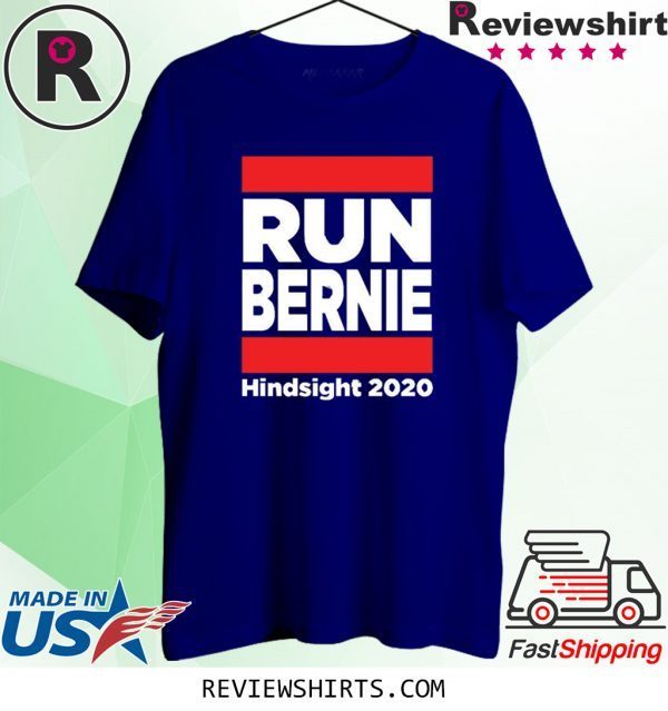 Run Bernie Hindsight 2020 T-Shirt