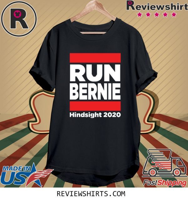 Run Bernie Hindsight 2020 T-Shirt