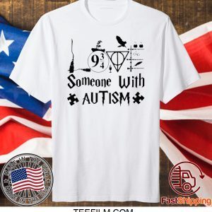 SOMEONE WITH AUTISM HARRY POTTER T-SHIRT