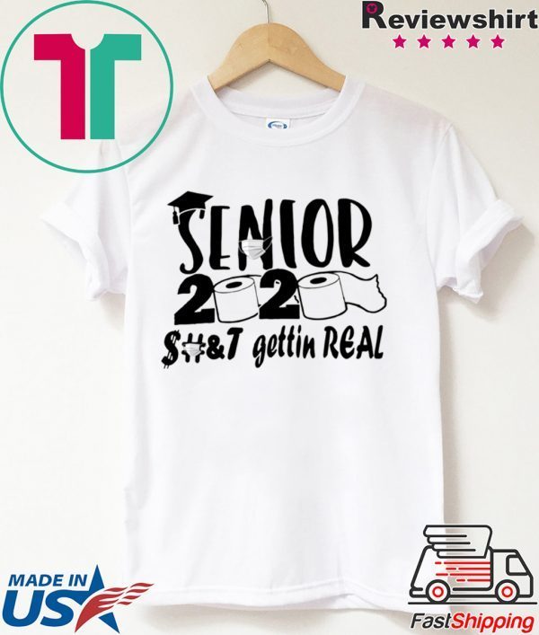 Senior 2020 Shit Gettin Real Apocalypse Shirt