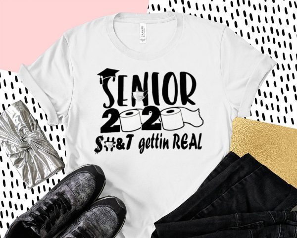 Senior 2020 Shit Gettin Real Funny Toilet Paper Apocalypse Unisex T-Shirt