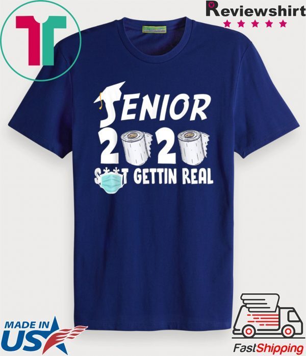 Senior 2020 Shit Gettin Real Funny Toilet Paper Apocalypse Limited T-Shirt