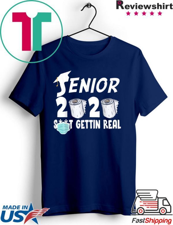 Senior 2020 Shit Gettin Real Funny Toilet Paper Apocalypse Tee Shirts