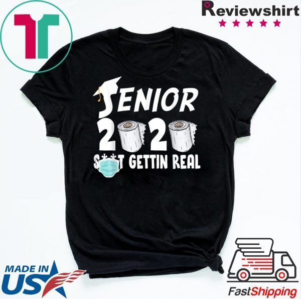 Senior 2020 Shit Gettin Real Funny Toilet Paper Apocalypse Limited T-Shirt