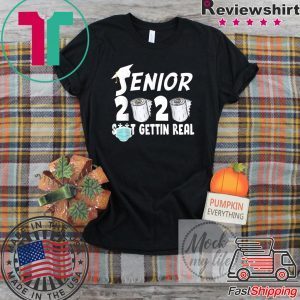 Senior 2020 Shit Gettin Real Funny Toilet Paper Apocalypse Tee Shirts