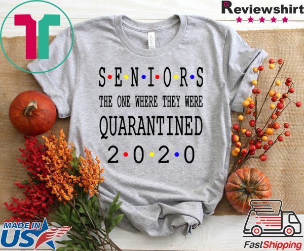 Senior 2020 Shit Getting Real - Class Of 2020 Graduation Senior Funny Quarantine Shirt