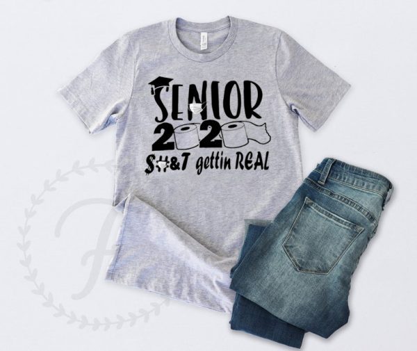 Senior 2020 shit gettin real Tee T-Shirt