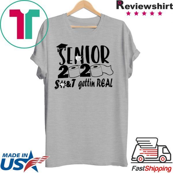 Senior 2020 shit gettin real T-Shirt