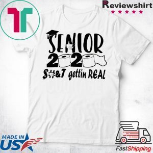 Senior 2020 shit gettin real T-Shirt