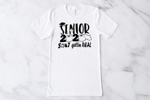 Senior 2020 shit gettin real Shirt Classic Tee