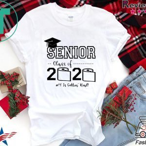 Senior Class of 2020 Shit Is Gettin Real Graduate Shirt