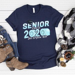 Senior Class of 2020 Shit Is Getting Real, 2020 Toilet Paper T-Shirt