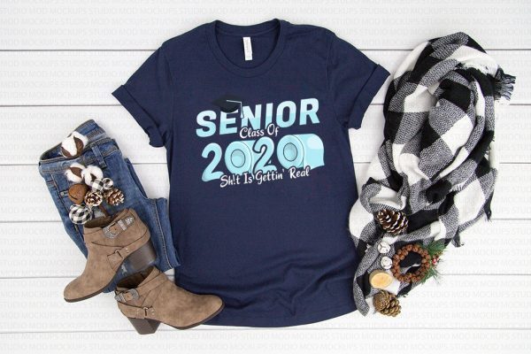 Senior Class of 2020 Shit Is Getting Real, 2020 Toilet Paper T-Shirt