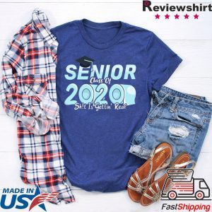 Senior Class of 2020 Shit Is Getting Real Toilet Paper Shirt