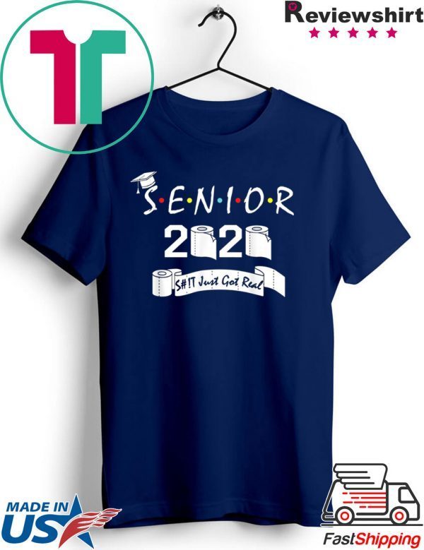 Senior Class of 2020 Shit Just Got Real Graduation T-Shirt