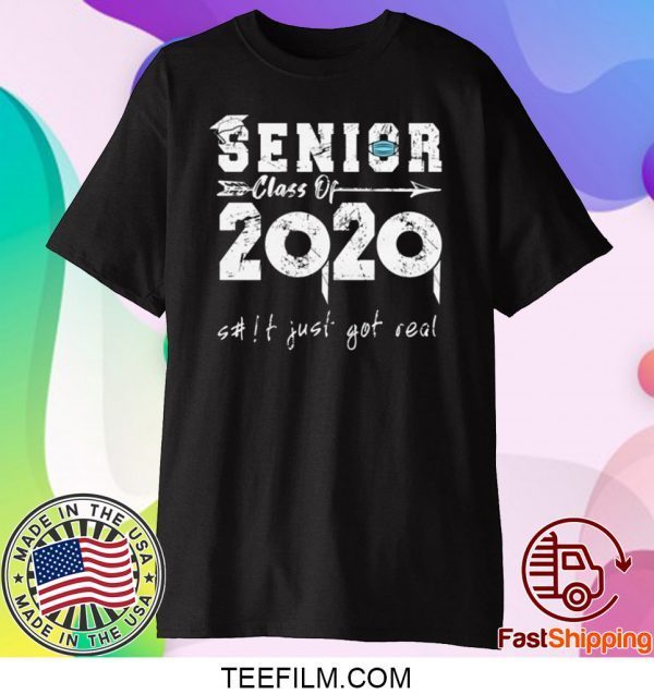 Senior Class of 2020 Shit is Gettin Real Graduation T-Shirt